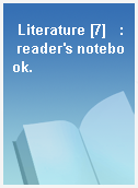 Literature [7]   : reader