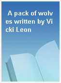 A pack of wolves written by Vicki Leon