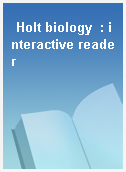 Holt biology  : interactive reader
