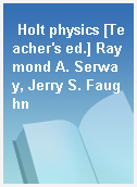 Holt physics [Teacher