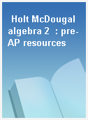Holt McDougal algebra 2  : pre-AP resources