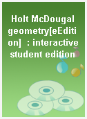 Holt McDougal geometry[eEdition]  : interactive student edition