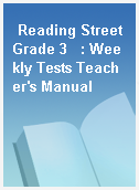 Reading Street Grade 3   : Weekly Tests Teacher