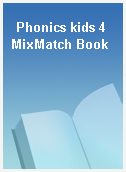 Phonics kids 4 MixMatch Book