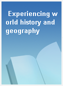 Experiencing world history and geography
