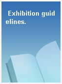 Exhibition guidelines.