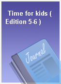 Time for kids ( Edition 5-6 )