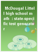 McDougal Littell high school math  : state-specific test generator