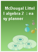 McDougal Littell algebra 2  : easy planner