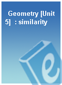 Geometry [Unit 5]  : similarity