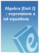 Algebra [Unit 2]  : expressions and equations