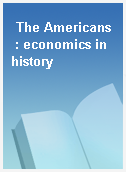 The Americans  : economics in history