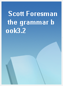 Scott Foresman the grammar book3.2
