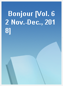 Bonjour [Vol. 62 Nov.-Dec., 2018]