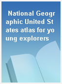 National Geographic United States atlas for young explorers