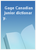 Gage Canadian junior dictionary.
