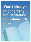 World history and geography  : document-based questions activities