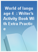 World of language 4  : Writer