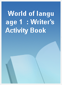 World of language 1  : Writer