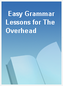 Easy Grammar Lessons for The Overhead