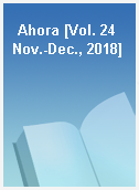 Ahora [Vol. 24 Nov.-Dec., 2018]