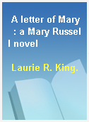 A letter of Mary  : a Mary Russell novel