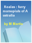 Koalas : furry marsupials of Australia