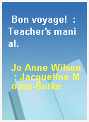 Bon voyage!  : Teacher