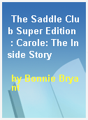 The Saddle Club Super Edition  : Carole: The Inside Story