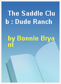 The Saddle Club : Dude Ranch