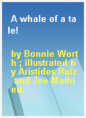 A whale of a tale!