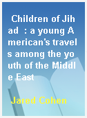 Children of Jihad  : a young American