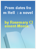 Prom dates from Hell  : a novel