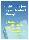 Flight  : the journey of charles lindbergh
