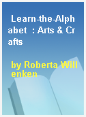 Learn-the-Alphabet  : Arts & Crafts
