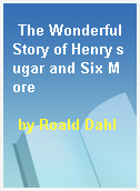 The Wonderful Story of Henry sugar and Six More