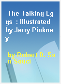 The Talking Eggs  : Illustrated by Jerry Pinkney