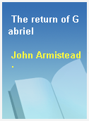 The return of Gabriel