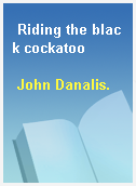 Riding the black cockatoo