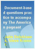 Document-based questions practice to accompany The American pageant
