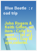 Blue Beetle  : road trip