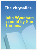 The chrysalids