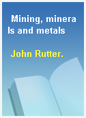 Mining, minerals and metals