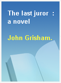 The last juror  : a novel