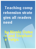 Teaching comprehension strategies all readers need